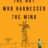 The Boy Who Harnessed the Wind by William Kamkwamba